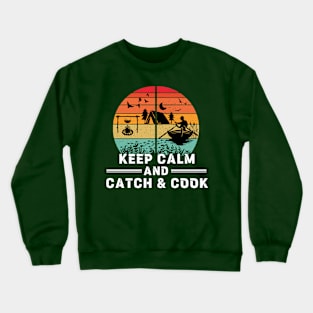 Keep Calm and Catch & Cook Crewneck Sweatshirt